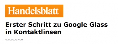 'Erster Schritt zu Google Glass in Kontaktlinsen' (독일 'Handelsblatt'에 소개)	